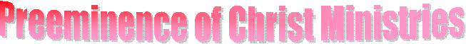 Preeminence of Christ Ministries