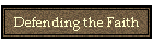 Defending the Faith