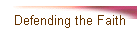 Defending the Faith