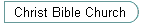 Christ Bible Church