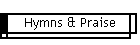 Hymns & Praise