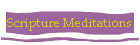Scripture Meditations