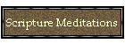 Scripture Meditations