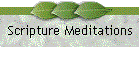 Scripture Meditations