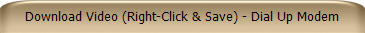Download Video (Right-Click & Save) - Dial Up Modem
